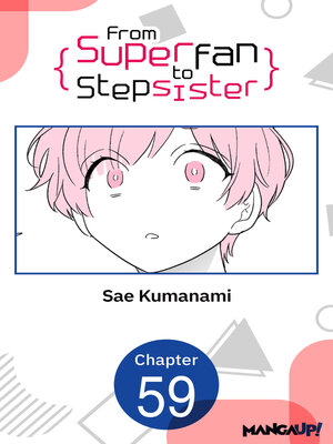 cover image of From Superfan to Stepsister, Chapter 59